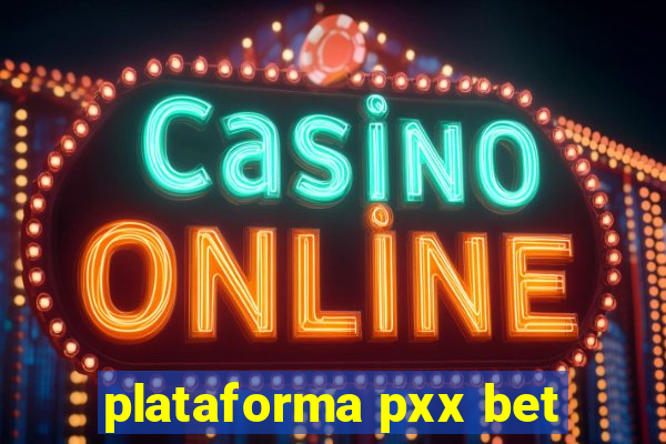 plataforma pxx bet